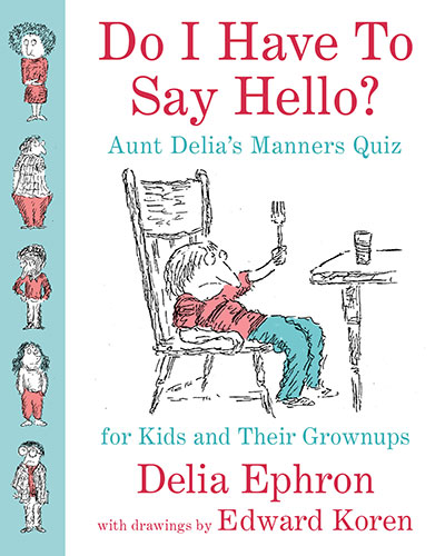 Do I Have To Say Hello?: Aunt Delia's Manners Quiz for Kids / Grownups