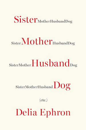 Sister Mother Husband Dog (etc.)